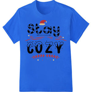 Festive 'Stay Cozy' Christmas Typography Heat Transfer - SUPERDTF - DTF Prints - DTF Transfers - Custom DTF Prints