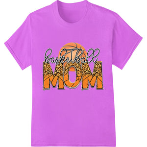 Fierce Leopard Print Basketball Mom - Mother's Day Gift - SUPERDTF - DTF Prints - DTF Transfers - Custom DTF Prints