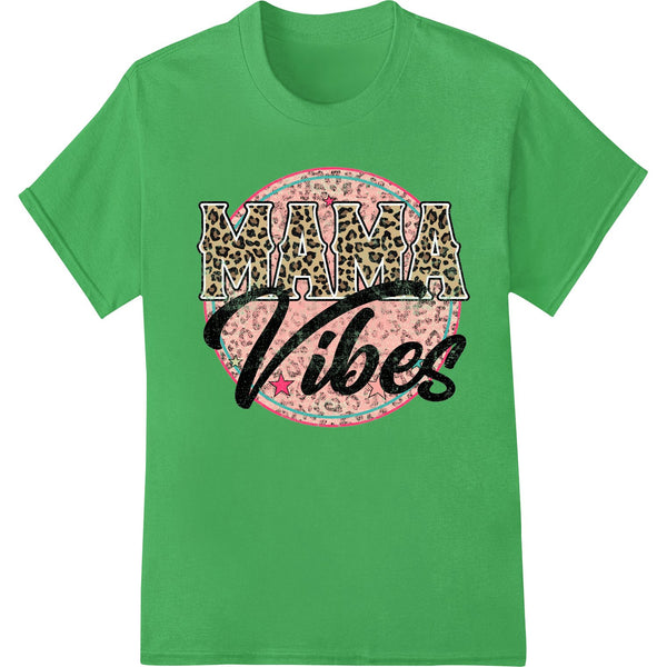 Fierce Leopard Print 'Mama Vibes' Heat Transfer Design - SUPERDTF - DTF Prints - DTF Transfers - Custom DTF Prints