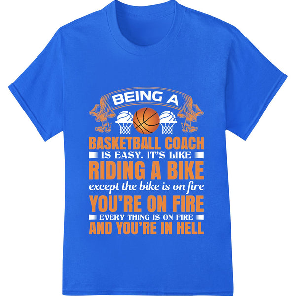 Fiery Basketball Coach - Riding High & Feeling The Heat - SUPERDTF - DTF Prints - DTF Transfers - Custom DTF Prints