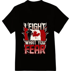 Fight What You Fear - Bold Canada Day Heat Transfer - SUPERDTF - DTF Prints - DTF Transfers - Custom DTF Prints