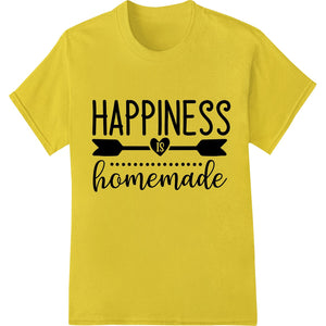 Find Joy in Creating with 'HAPPINESS IS homemade' Design - SUPERDTF - DTF Prints - DTF Transfers - Custom DTF Prints