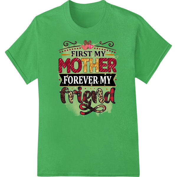 First My Mother, Forever My Friend | Mother's Day DTF Print - SUPERDTF - DTF Prints - DTF Transfers - Custom DTF Prints