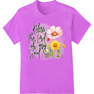 Floral Inspiration: 'Bless The Lord oh my Soul' DTF Print - SUPERDTF - DTF Prints - DTF Transfers - Custom DTF Prints