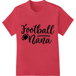 Football Nana - Spirited DTF Heat Transfer Design - SUPERDTF - DTF Prints - DTF Transfers - Custom DTF Prints