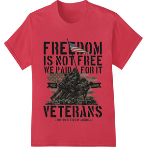 Freedom Isn't Free - Honor Veterans Day DTF Print - SUPERDTF - DTF Prints - DTF Transfers - Custom DTF Prints