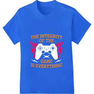 Game Integrity: Bold Heat Transfer for Gamers with Principles - SUPERDTF - DTF Prints - DTF Transfers - Custom DTF Prints