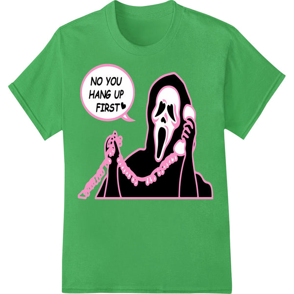 Ghostface 'NO YOU HANG UP FIRST' Halloween DTF Print - SUPERDTF - DTF Prints - DTF Transfers - Custom DTF Prints