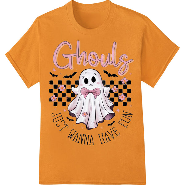 Ghouls Just Wanna Have Fun - Cute Ghost Halloween DTF Print - SUPERDTF - DTF Prints - DTF Transfers - Custom DTF Prints