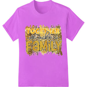 Golden Glitter Family Love Together DTF Print Transfer - SUPERDTF - DTF Prints - DTF Transfers - Custom DTF Prints