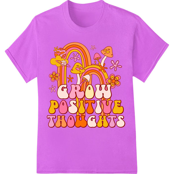 Grow Positive Thoughts - Colorful Retro Inspirational DTF Print - SUPERDTF - DTF Prints - DTF Transfers - Custom DTF Prints