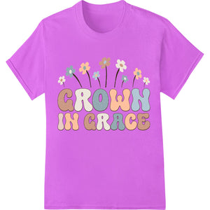 Grown in Grace: Blooming with Easter Joy - Super DTF Print - SUPERDTF - DTF Prints - DTF Transfers - Custom DTF Prints