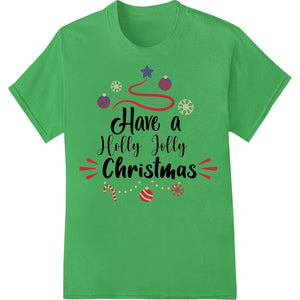 Have a Holly Jolly Christmas | Festive DTF Heat Transfer - SUPERDTF - DTF Prints - DTF Transfers - Custom DTF Prints