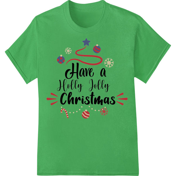 Have a Holly Jolly Christmas | Festive DTF Heat Transfer - SUPERDTF - DTF Prints - DTF Transfers - Custom DTF Prints