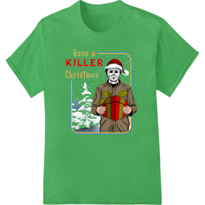 Have a Killer Christmas - Dark Humor Holiday Design - SUPERDTF - DTF Prints - DTF Transfers - Custom DTF Prints