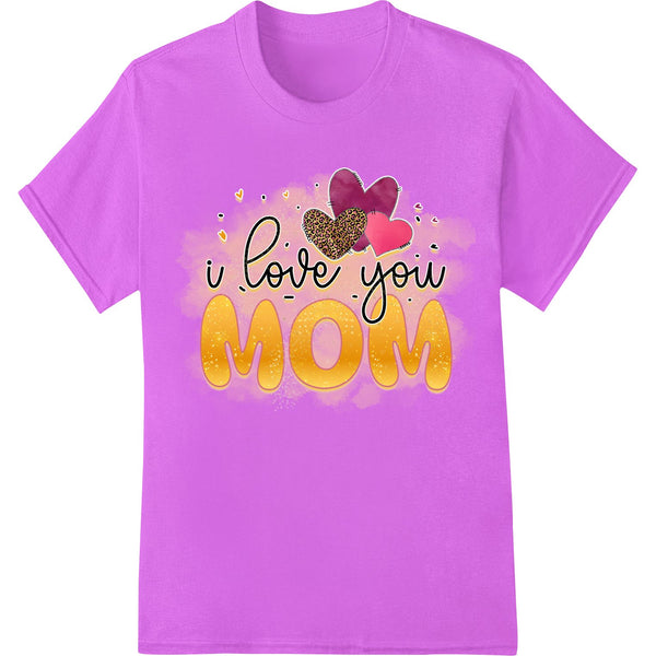 Heartfelt 'I Love You Mom' Mother's Day DTF Print Transfer - SUPERDTF - DTF Prints - DTF Transfers - Custom DTF Prints