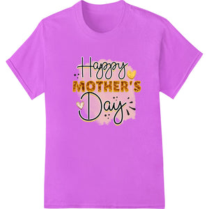 Heartfelt Mother's Day Design for DTF Transfer Prints - SUPERDTF - DTF Prints - DTF Transfers - Custom DTF Prints