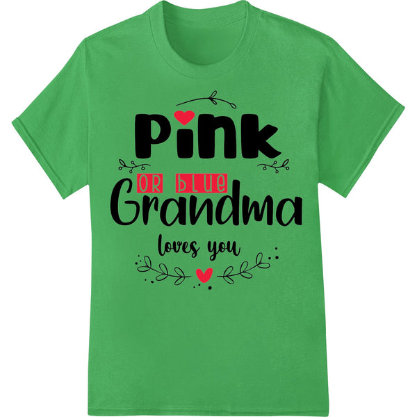 Heartwarming 'Pink or Blue Grandma Loves You' Heat Transfer - SUPERDTF - DTF Prints - DTF Transfers - Custom DTF Prints