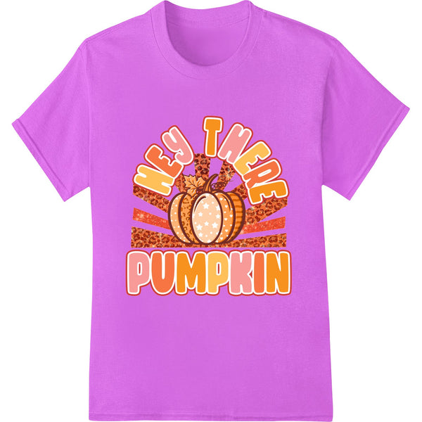 Hey There Pumpkin - Festive Fall DTF Print Heat Transfer - SUPERDTF - DTF Prints - DTF Transfers - Custom DTF Prints