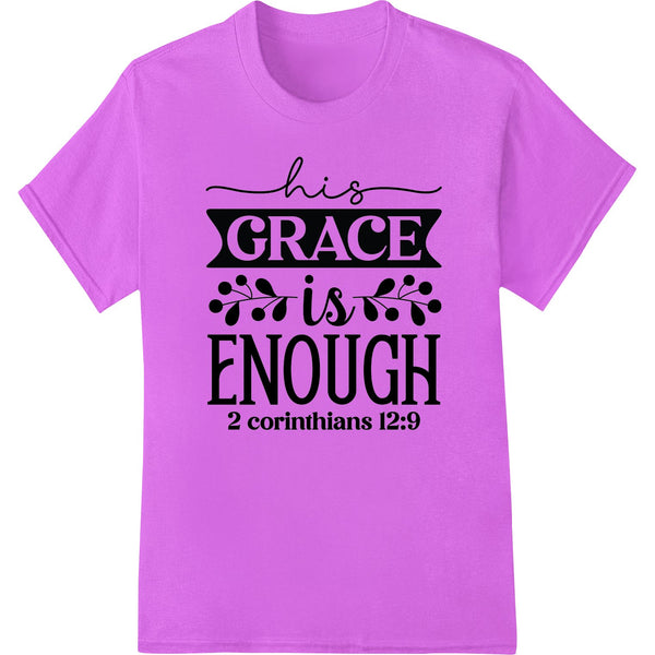 His Grace is Enough: Inspiring Christian Heat Transfer - SUPERDTF - DTF Prints - DTF Transfers - Custom DTF Prints