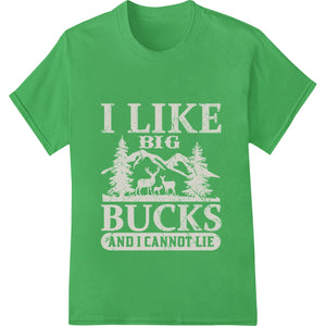 Humorous Hunting Design: 'I Like Big Bucks and I Cannot Lie' - SUPERDTF - DTF Prints - DTF Transfers - Custom DTF Prints