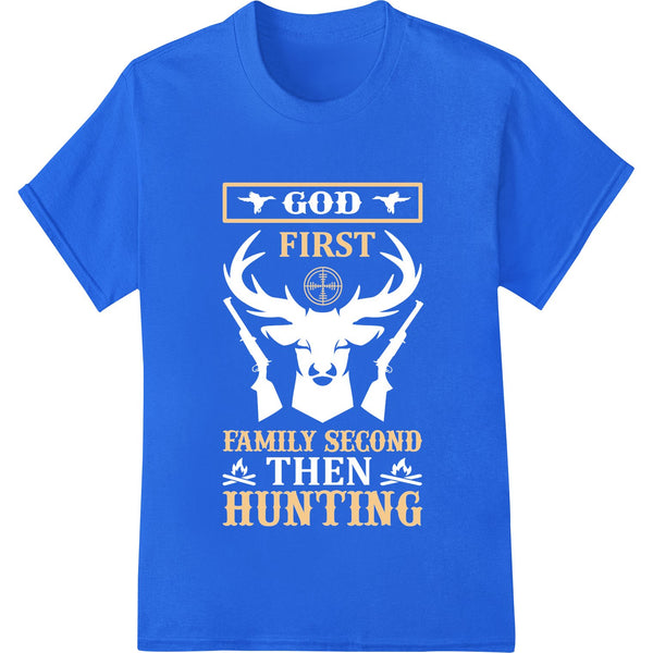 Hunting & Family First - Bold Heat Transfer Print - SUPERDTF - DTF Prints - DTF Transfers - Custom DTF Prints