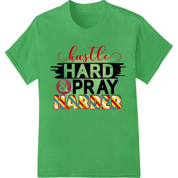 Hustle Hard & Pray Harder | Motivational DTF Print Transfer - SUPERDTF - DTF Prints - DTF Transfers - Custom DTF Prints