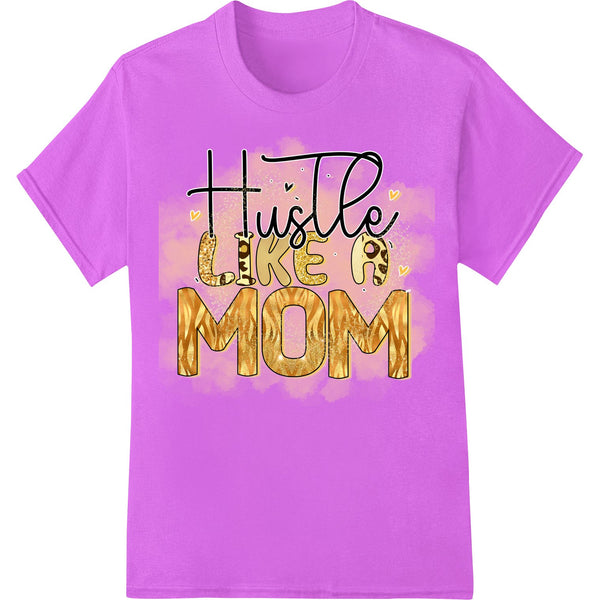 Hustle Like a Mom: Inspiring Leopard Print Heat Transfer - SUPERDTF - DTF Prints - DTF Transfers - Custom DTF Prints