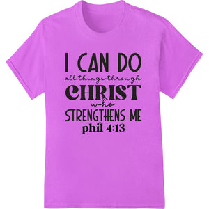 I Can Do All Things Through Christ - Motivational DTF Print - SUPERDTF - DTF Prints - DTF Transfers - Custom DTF Prints