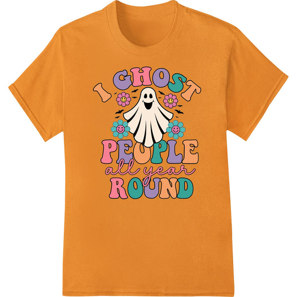 I Ghost People All Year Round - Funny Halloween Design - SUPERDTF - DTF Prints - DTF Transfers - Custom DTF Prints