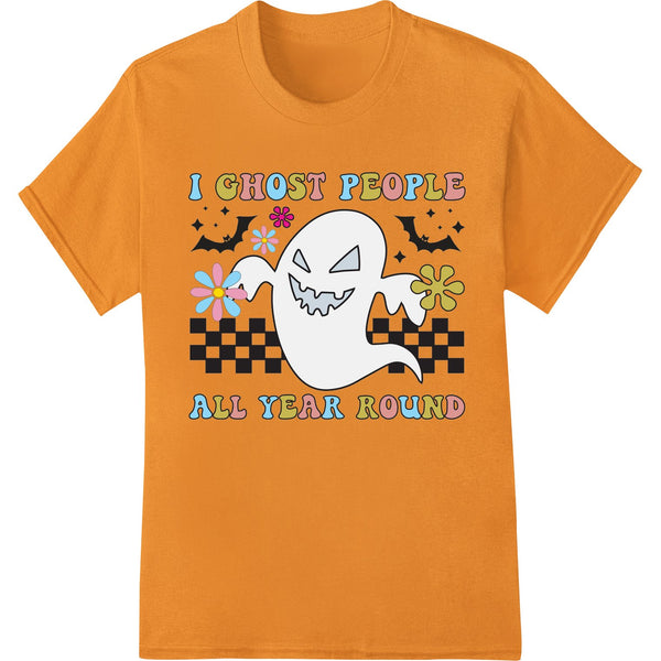 I Ghost People All Year Round - Funny Halloween DTF Print - SUPERDTF - DTF Prints - DTF Transfers - Custom DTF Prints