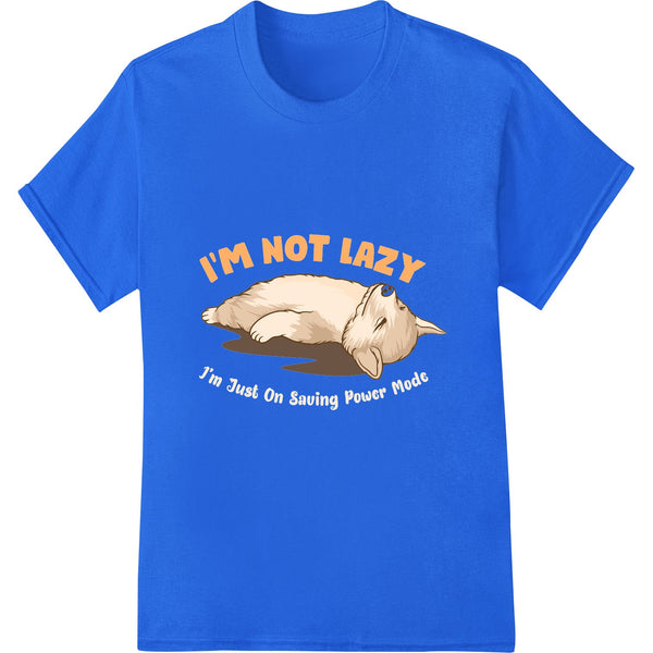 I'M NOT LAZY Sloth Humor DTF Print Heat Transfer - SUPERDTF - DTF Prints - DTF Transfers - Custom DTF Prints