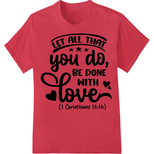 Inspirational Bible Verse Valentine's Day Design - SUPERDTF - DTF Prints - DTF Transfers - Custom DTF Prints