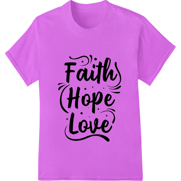 Inspirational Faith Hope Love Design Heat Transfer Print - SUPERDTF - DTF Prints - DTF Transfers - Custom DTF Prints