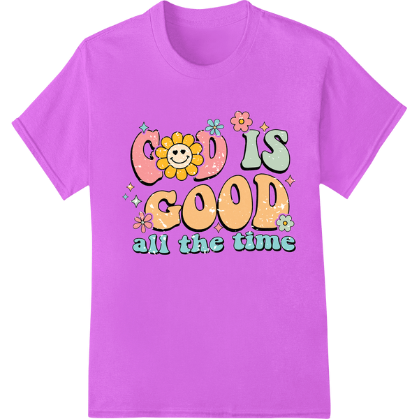 Inspirational Floral Smiley: God is Good All the Time - SUPERDTF - DTF Prints - DTF Transfers - Custom DTF Prints