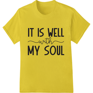 Inspirational 'IT IS WELL with MY SOUL' DTF Heat Transfer - SUPERDTF - DTF Prints - DTF Transfers - Custom DTF Prints