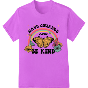 Inspire Courage & Kindness: Vibrant DTF Heat Transfer - SUPERDTF - DTF Prints - DTF Transfers - Custom DTF Prints