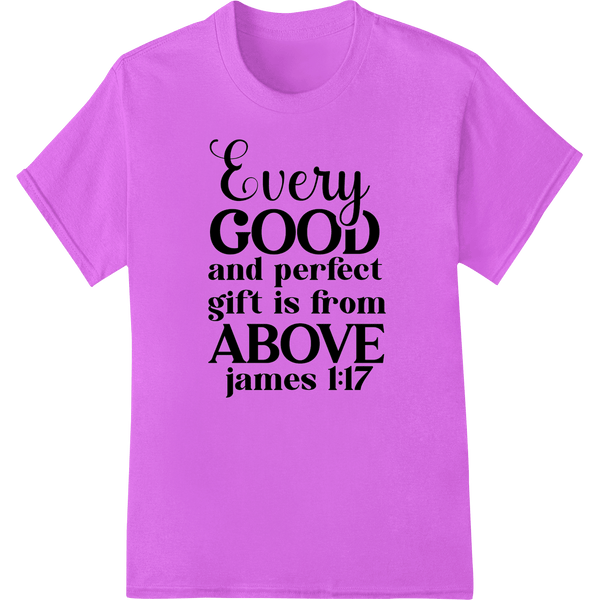 Inspire Faith: James 1:17 Quote DTF Print Heat Transfer - SUPERDTF - DTF Prints - DTF Transfers - Custom DTF Prints