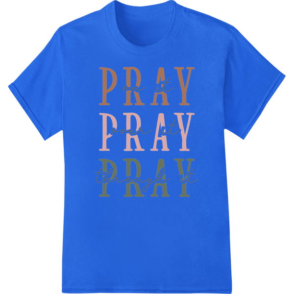 Inspire Faith: 'Pray Over It' DTF Print Heat Transfer - SUPERDTF - DTF Prints - DTF Transfers - Custom DTF Prints