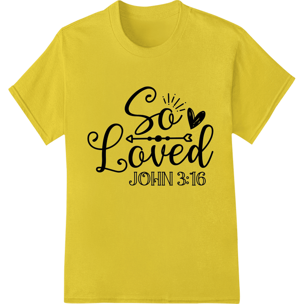 Inspire Faith: 'So Loved John 3:16' DTF Print Heat Transfer - SUPERDTF - DTF Prints - DTF Transfers - Custom DTF Prints