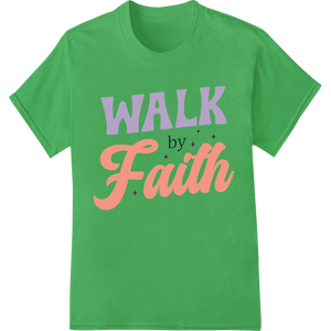 Inspire Faith: 'Walk by Faith' DTF Heat Transfer Design - SUPERDTF - DTF Prints - DTF Transfers - Custom DTF Prints