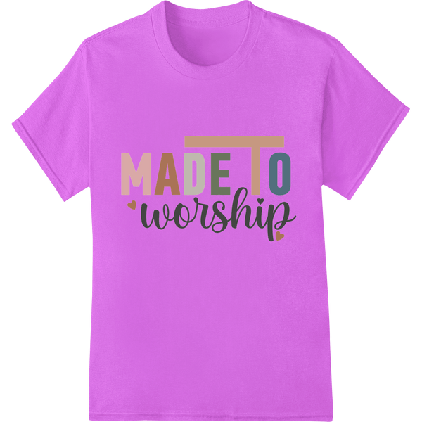 Inspire Faith with "MADE TO worship" DTF Print Heat Transfer - SUPERDTF - DTF Prints - DTF Transfers - Custom DTF Prints