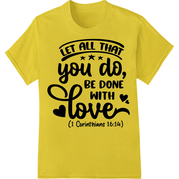 Inspiring Bible Verse 'Do Everything With Love' DTF Print - SUPERDTF - DTF Prints - DTF Transfers - Custom DTF Prints