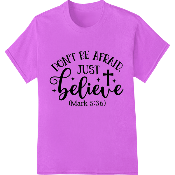 Inspiring Bible Verse DTF Print Transfer - Mark 5:36 - SUPERDTF - DTF Prints - DTF Transfers - Custom DTF Prints