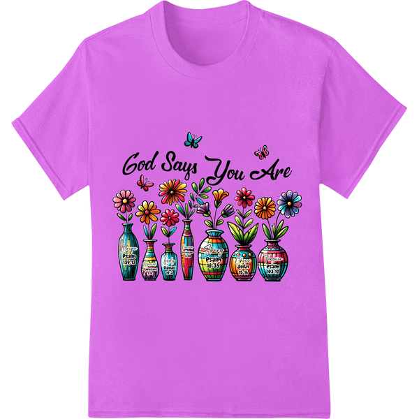 Inspiring 'God Says You Are' Floral Design - SUPERDTF - DTF Prints - DTF Transfers - Custom DTF Prints