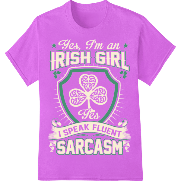 Irish Girl Sarcasm - Witty Shamrock DTF Print Transfer - SUPERDTF - DTF Prints - DTF Transfers - Custom DTF Prints