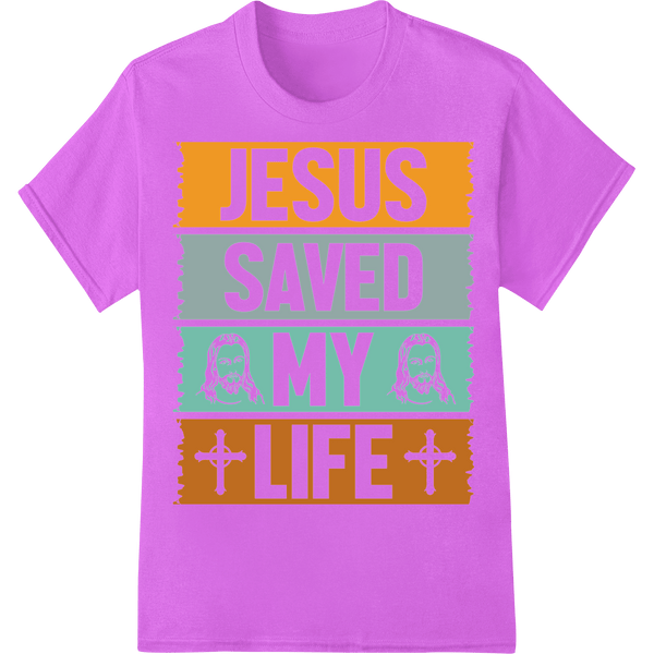 Jesus Saved My Life - Powerful Easter Faith DTF Print - SUPERDTF - DTF Prints - DTF Transfers - Custom DTF Prints