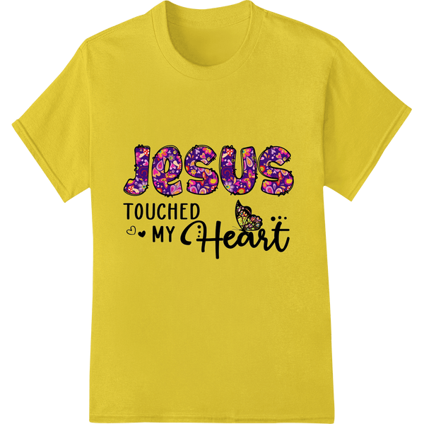 Jesus Touched My Heart: Inspirational Easter Heat Transfer - SUPERDTF - DTF Prints - DTF Transfers - Custom DTF Prints