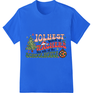 Jolly Teacher Christmas DTF Print | School Holiday Gift - SUPERDTF - DTF Prints - DTF Transfers - Custom DTF Prints