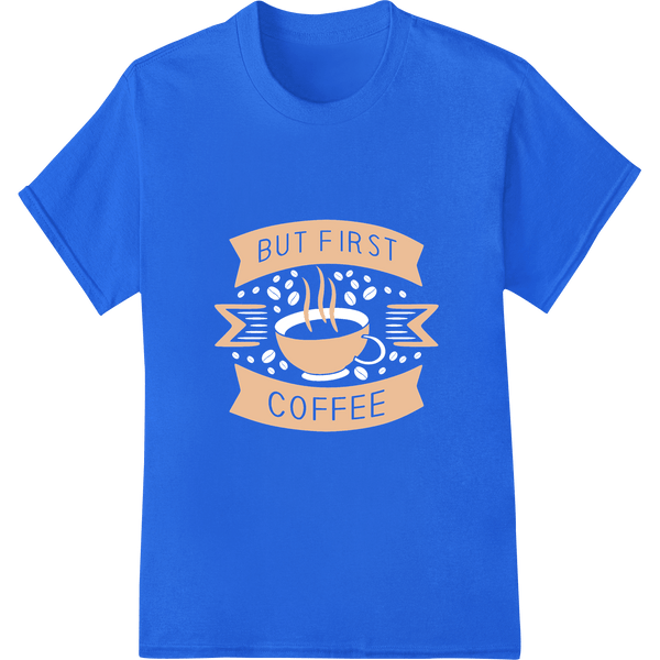 Jumpstart Your Morning with This Coffee - Themed DTF Print - SUPERDTF - DTF Prints - DTF Transfers - Custom DTF Prints